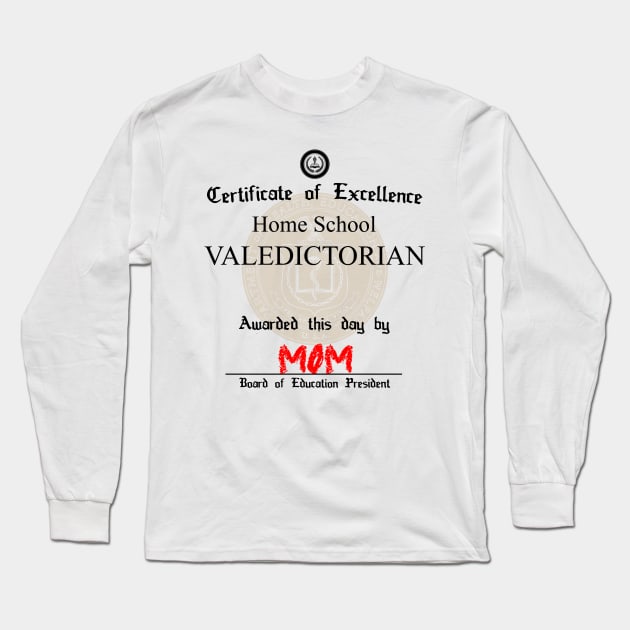 Home School Valedictorian Long Sleeve T-Shirt by Meat Beat